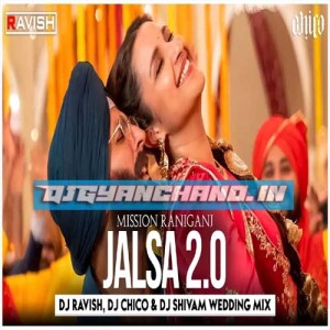 Jalsa 2.0 Wedding Mix Satinder Sartaaj Mission Raniganj - DJ Ravish x DJ Chico x DJ Shivam